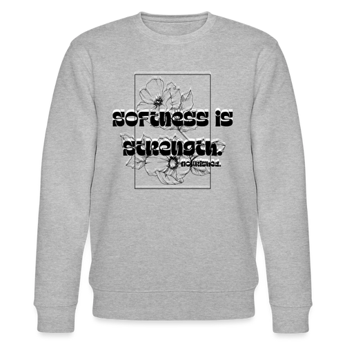 Softness is strength | Black on White | Unisex Organic Sweatshirt - heather grey