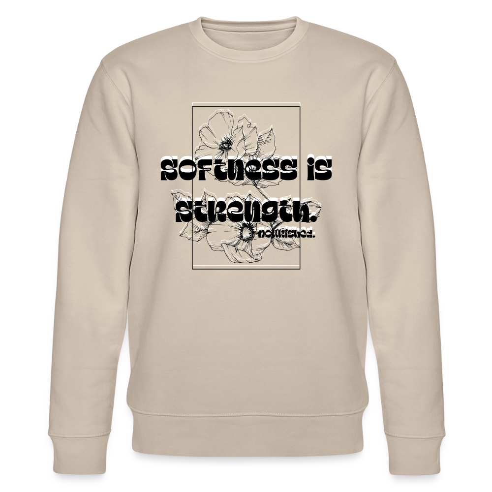 Softness is strength | Black on White | Unisex Organic Sweatshirt - beige