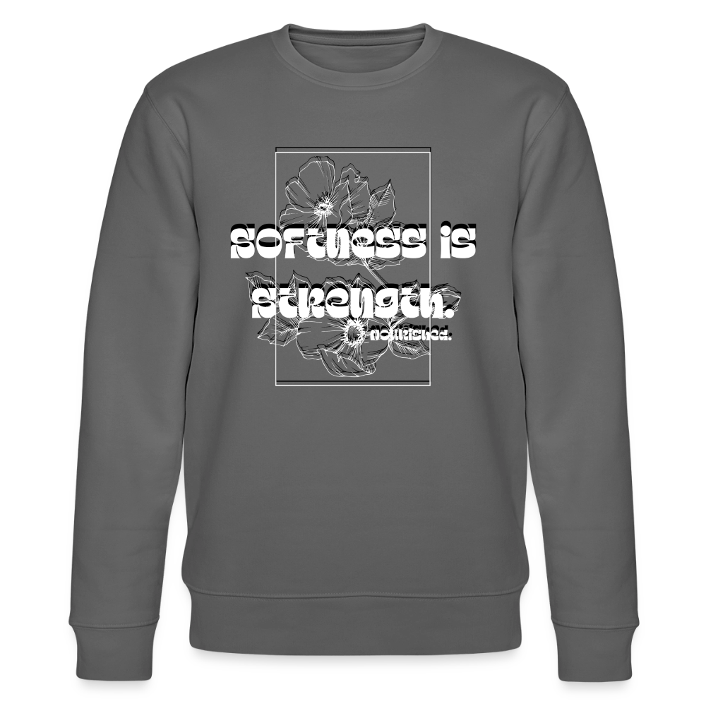 Softness is strenght | White on Black  | Unisex Organic Sweatshirt - anthracite