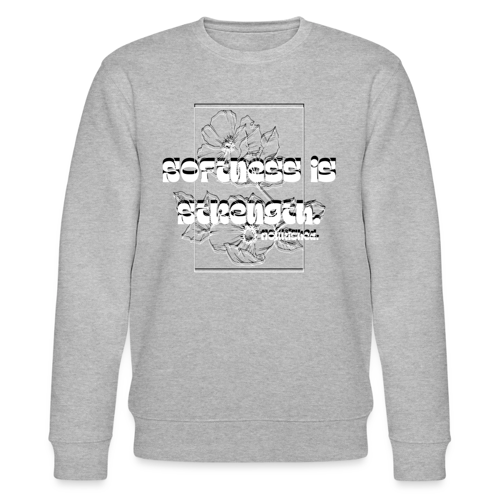 Softness is strenght | White on Black  | Unisex Organic Sweatshirt - heather grey
